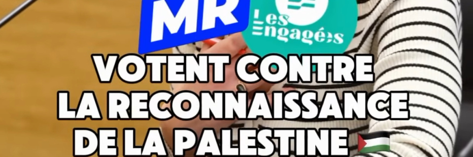 Groupe Socialiste du Parlement de Wallonie - Le MR et Les Engagés ont voté contre la reconnaissance de l’État de Palestine au Parlement wallon et à la Fédération Wallonie-Bruxelles !
